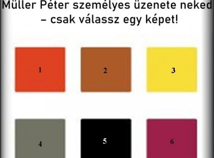 Müller Péter személyes üzenete neked – csak válassz egy képet!