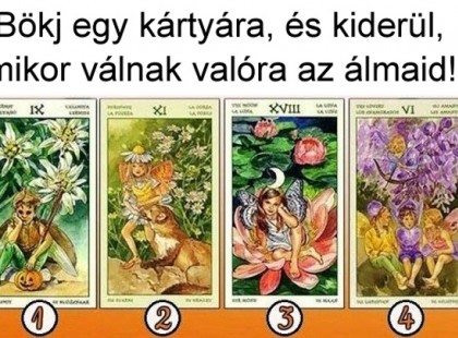Bökj egy kártyára, és kiderül, mikor válnak valóra az álmaid!