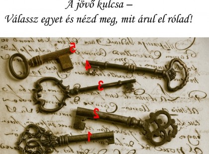 A jövő kulcsa – Válassz egyet és nézd meg, mit árul el rólad!