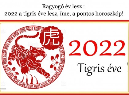 Ragyogó év lesz : 2022 a tigris éve lesz, íme, a pontos horoszkóp! Ez vár rád 2022 - ben a kínai horoszkóp szerint!