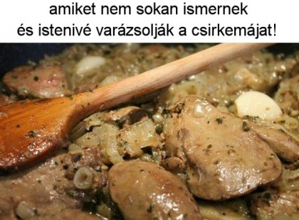 Titkos máj főzési tippek, amiket nem sokan ismernek és istenivé varázsolják a csirkemájat!