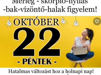 Mérleg - skorpió-nyilas -bak-vízöntő-halak figyelem!Hatalmas változást hoz a holnapi nap!Holnapi horoszkóp (PÉNTEK)