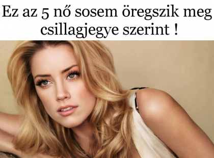 Ez az 5 nő sosem öregszik meg csillagjegye szerint