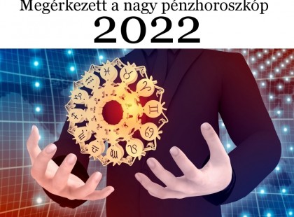 Megérkezett a nagy pénzhoroszkóp 2022-re: ennek a 4 csillagjegynek gyökeresen megváltozik az anyagi élete!