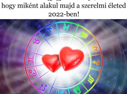 Csillagjegyed elárulja, hogy miként alakul majd a szerelmi életed 2022-ben