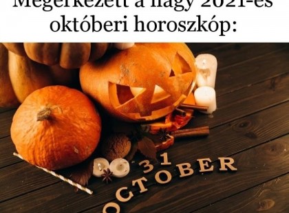 Hatalmas változást hoz az október második fele ! Megérkezett a nagy 2021-es októberi horoszkóp:Kos - Bika - Ikrek-Rák-Oroszlán-Szűz-Mérleg-Skorpió-Nyilas-Bak - Vízöntő - Halak figyelem!