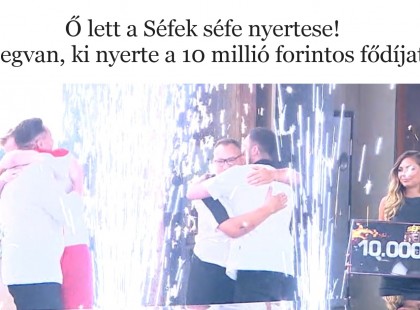 Ő lett a Séfek séfe nyertese! Megvan, ki nyerte a 10 millió forintos fődíjat!