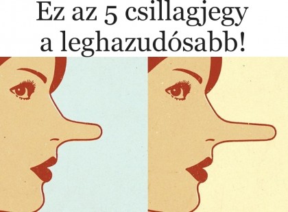 Ez az 5 csillagjegy a leghazudósabb!