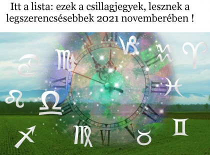 Itt a lista: ezek a csillagjegyek, lesznek a legszerencsésebbek 2021 novemberében !
