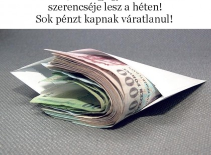 Ennek a 4 csillagjegynek hatalmas szerencséje lesz a héten! Sok pénzt kapnak váratlanul!