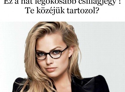 Ez a hat legokosabb csillagjegy .Te közéjük tartozol?