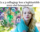 Ennek a 3 csillagjegynek alaposan megnő az energiaszintje 2022 első hónapjaiban