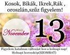 Kosok, Bikák, Ikrek,Rák ,oroszlán,szűz figyelem hatalmas változást hoz a holnapi nap!Holnapi horoszkóp(SZOMBAT)