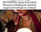 Megérkezett a nagy DECEMBERI cigány horoszkóp: Bizonyos csillagjegyek számára, nagyon jót tartogat ez a hónap
