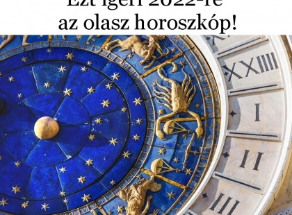 Rendkívüli döntések, párkapcsolati fordulatok, régi, fájdalmas sebek begyógyulása - ezt ígéri 2022-re az olasz horoszkóp