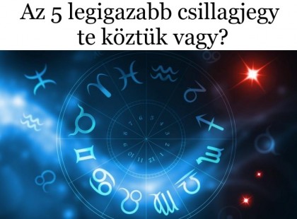 Az 5 legigazabb csillagjegy, te köztük vagy?