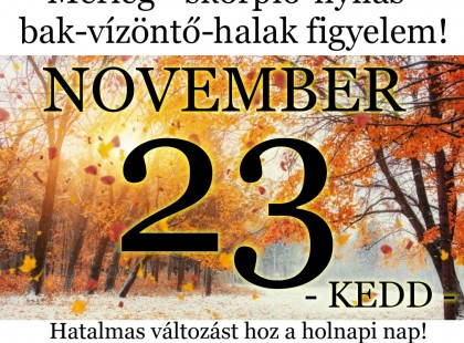 Mérleg - skorpió-nyilas -bak-vízöntő-halak figyelem!Hatalmas változást hoz a holnapi nap!Holnapi horoszkóp (kedd)