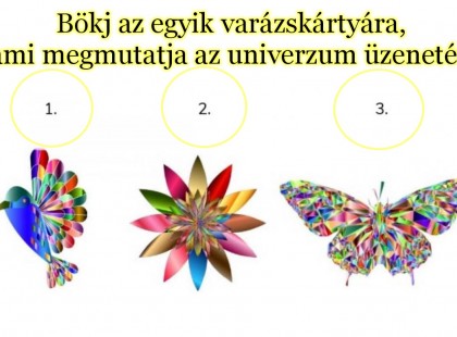 Bökj az egyik varázskártyára, ami megmutatja az univerzum üzenetét!