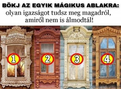 Bökj egy mágikus ablakra: olyan igazságot tudsz meg magadról és a jövődről, amiről nem is álmodtál