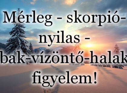 Mérleg,Nyilas,Halak,Skorpió,Bak,Vízöntő: ajtóstul ront a házba a január 24-30-i hét energiája