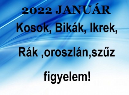 Ikrek,Oroszlán,Szűz,Bika,Rák,Kos: Sorsfordulatokban bővelkedő JANUÁR vár ránk 2022-ben!