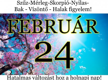 Kos - Bika - Ikrek-Rák-Oroszlán-Szűz-Mérleg-Skorpió-Nyilas-Bak - Vízöntő - Halak figyelem!Hatalmas változást hoz a holnapi nap!Holnapi horoszkóp (CSÜTÖRTÖK)