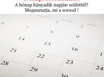 Nőnapi sorselemzés! A hónap hányadik napján születtél? Megmutatja, mi a sorsod
