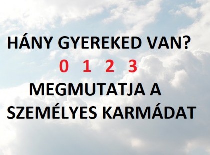 Hány gyermeked van? Megmutatja a személyes karmádat, ami egy életre adatott