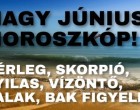 Mérleg,Halak,Bak,Skorpió,Vízöntő,Nyilas! Megkaptuk a nagy júniusi horoszkópot! Csodás időszak következik!