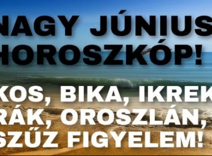 Oroszlán,Rák,Kos,Szűz,Bika,Ikrek: bőven lesz okunk ünneplésre a nyár első hónapjában!