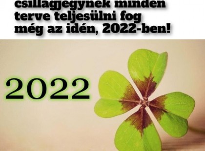 Fantasztikus hír! Ennek a 3 csillagjegynek minden terve teljesülni fog 2022 második felében!