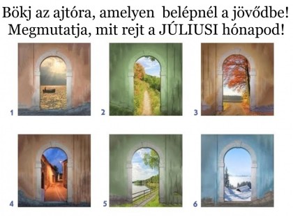 Bökj az ajtóra, amelyen belépnél a jövődbe! Megmutatja, mit rejt a JÚLIUSI hónapod!