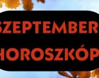 Megérkezett a nagy szeptemberi horoszkóp! Valakinek anyagi veszteséget, rokon halálát, míg másoknak csupa jót ígér!