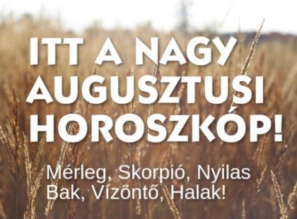 Minden csillagjegy életét megváltoztatja az augusztus! Nézd meg te mire számíthatsz:Kos - Bika - Ikrek-Rák-Oroszlán-Szűz-Mérleg-Skorpió-Nyilas-Bak - Vízöntő - Halak figyelem! 