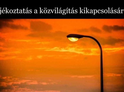 Este közlekedők figyelem!Itt a vége ! Tájékoztatás a közvilágítás kikapcsolásáról! Több hazai településen sem lesz este közvilágítás