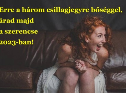 Megérkezett a nagy 2023-as éves horoszkóp:Kos - Bika - Ikrek-Rák-Oroszlán-Szűz-Mé rleg-Skorpió-Nyilas-Bak - Vízöntő - Halak figyelem!