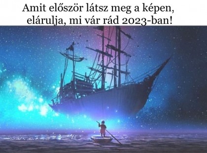 Amit először látsz meg a képen, elárulja, mi vár rád 2023-ban