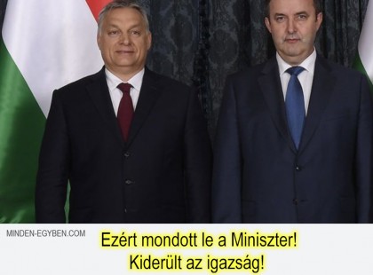 Ezért mondott le a Miniszter! Kiderült az igazság!
