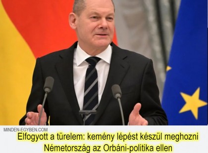 Elfogyott a türelem: kemény lépést készül meghozni Németország az Orbáni-politika ellen