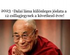 2023- Dalai láma különleges jóslata a 12 csillagjegynek !