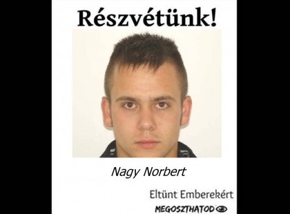 Hétfőn tűnt el Norbi.. sajnos ma a legroszabbat közölték a rendőrök.. egy kisgyermeket hagyott félárván..