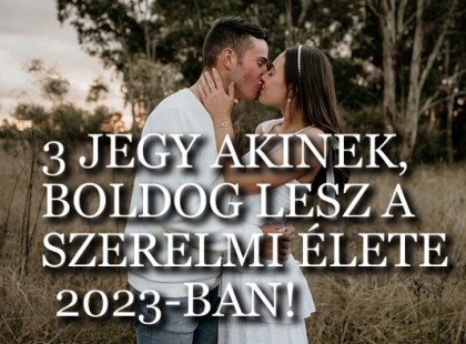 Ennek a 3 csillagjegynek szárnyakat kap a szerelmi élete 2023-ban!