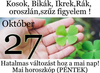 Meglepő változást hoz a mai nap! Kos - Bika - Ikrek-Rák-Oroszlán-Szűz-Mérleg-Skorpió-Nyilas-Bak - Vízöntő - Halak figyelem!Hatalmas változást hoz a mai nap!Mai horoszkóp (PÉNTEK)