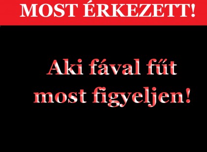 Aki fával fűt most figyeljen! Itt a legújabb bejelentés!