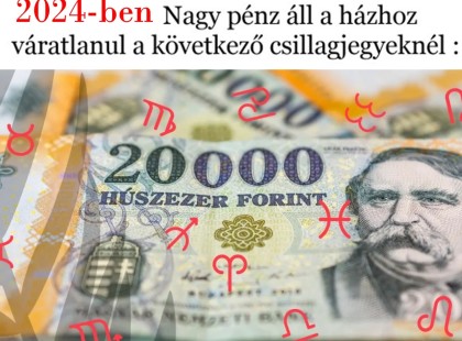 2024-ben ezeknek a csillagjegyeknek semmilyen anyagi gondjuk nem lesz !Nagy pénz és szerelem áll a házhoz váratlanul a következő csillagjegyeknél :