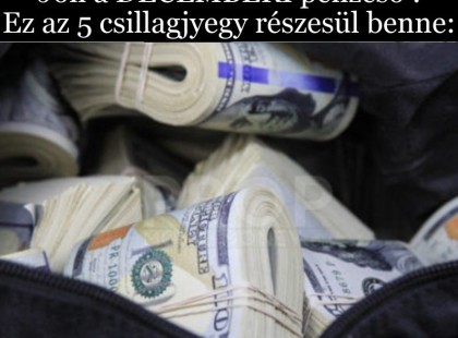 Holnap jön a decemberi pénzeső! Ez az 5 csillagjegy részesül benne !