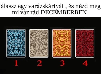 Válassz egy varázskártyát , és nézd meg mi vár rád DECEMBERBEN