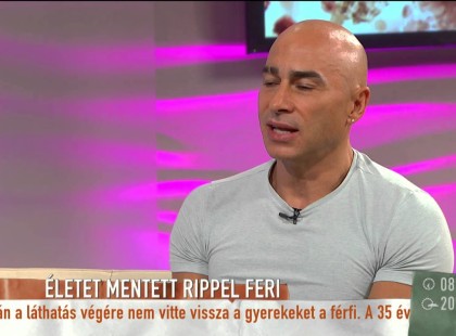 Életet mentett Rippel Feri!