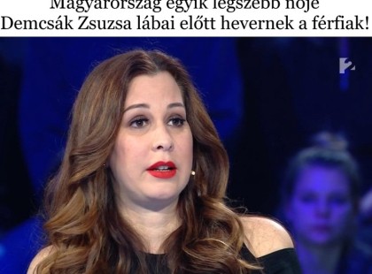 Magyarország egyik legszebb nője Demcsák Zsuzsa lábai előtt hevernek a férfiak