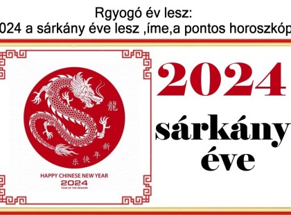 Fényűző év lesz : 2024-es sárkány éve lesz, íme, a pontos horoszkóp! Ez vár rád 2024 - ben a kínai horoszkóp szerint!